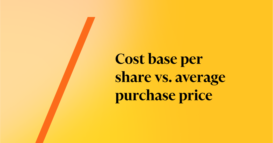Cost base per share vs. average purchase price