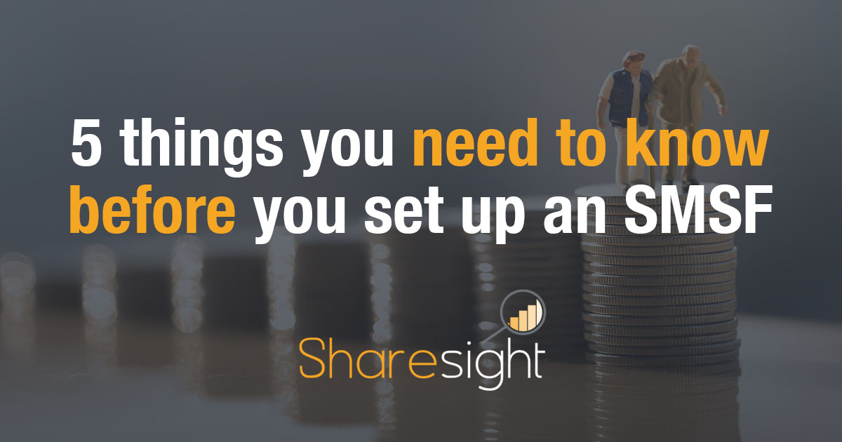 5 things you need to know before you set up an SMSF