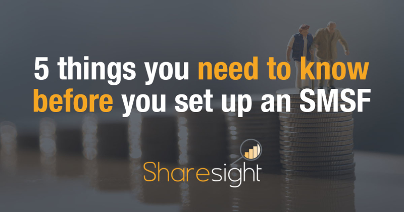 5 things you need to know before you set up an SMSF