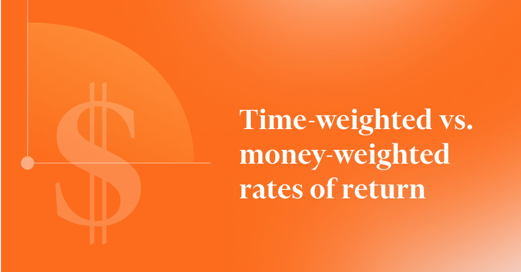 Time-weighted vs. money-weighted rates of return