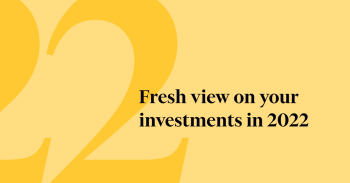 Fresh view on your investments in 2022