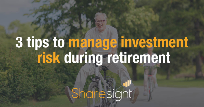 3 tips to manage investment risk during retirement