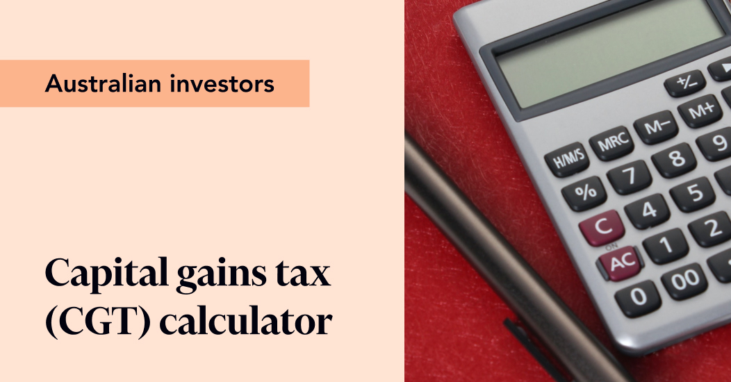 Capital gains tax (CGT) calculator for Australian investors