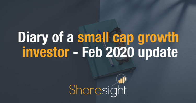 Diary of a small cap growth investor - Feb 2020 update