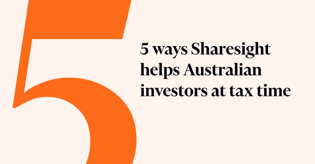 5 ways Sharesight helps Australian investors at at time (1)