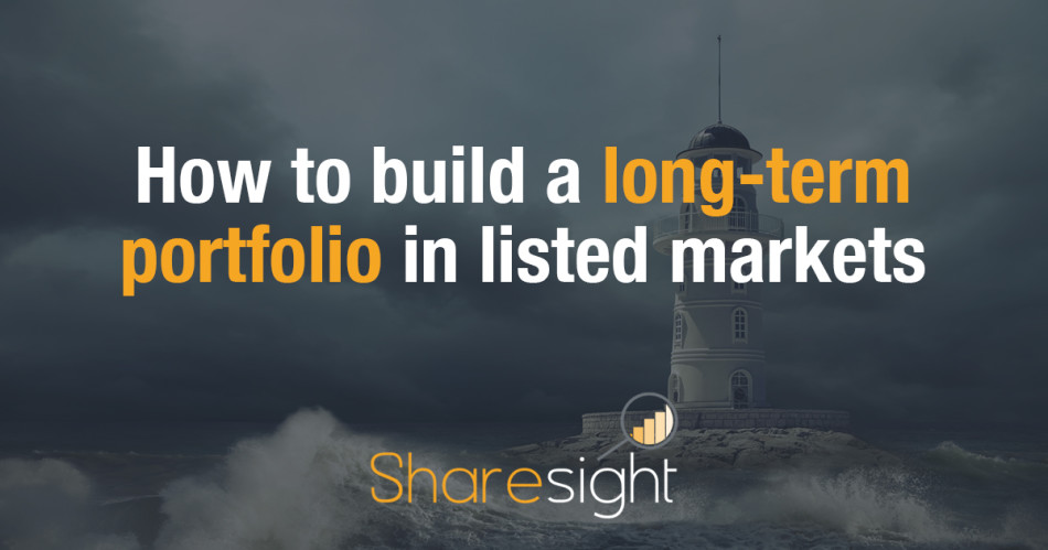 Featured - How to build a long-term portfolio in listed markets