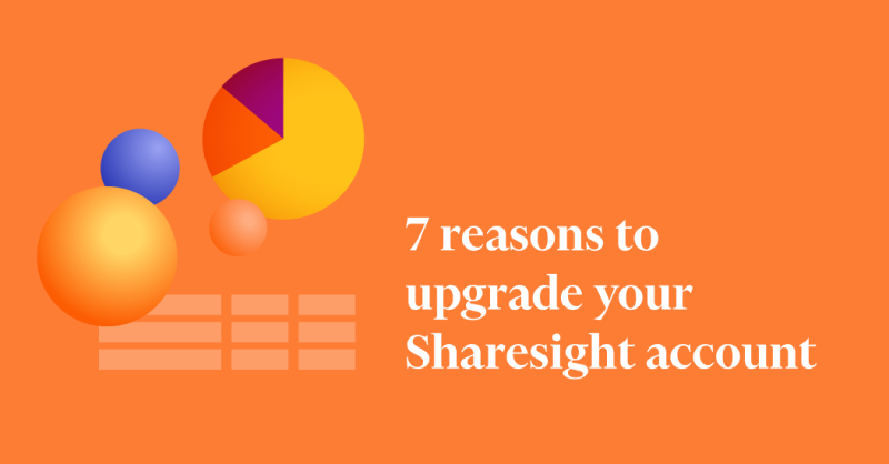 7 reasons to upgrade Sharesight 2