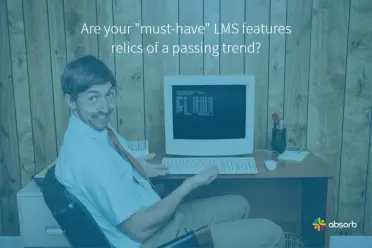 4 LMS Features That Were Hot and Now Are Not