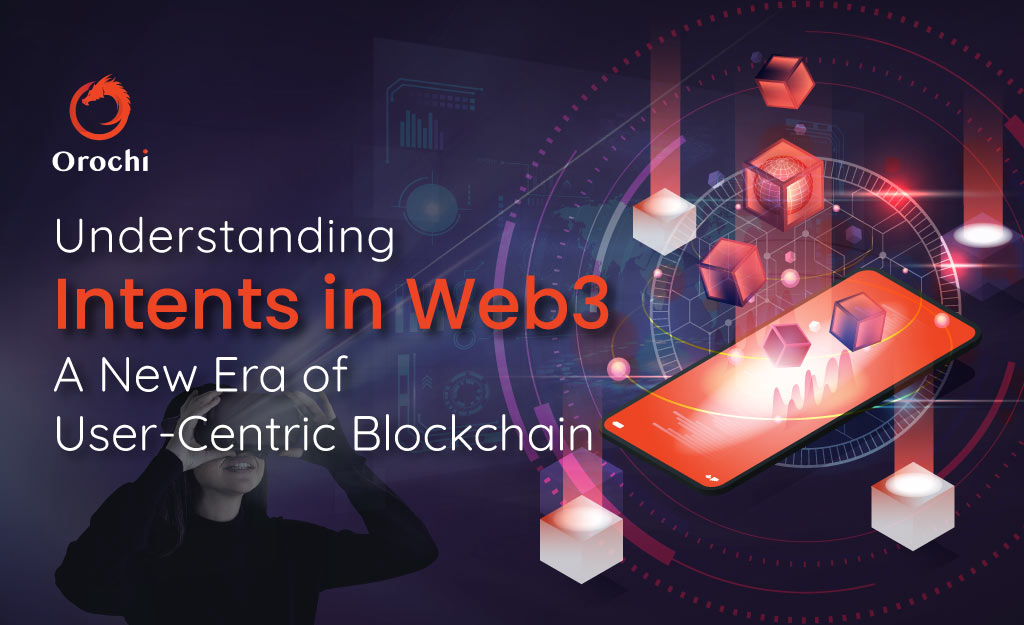 Understand Intents In Web3 A New Era Of User Centric Blockchain understand-intents-in-web3-a-new-era-of-user-centric-blockchain