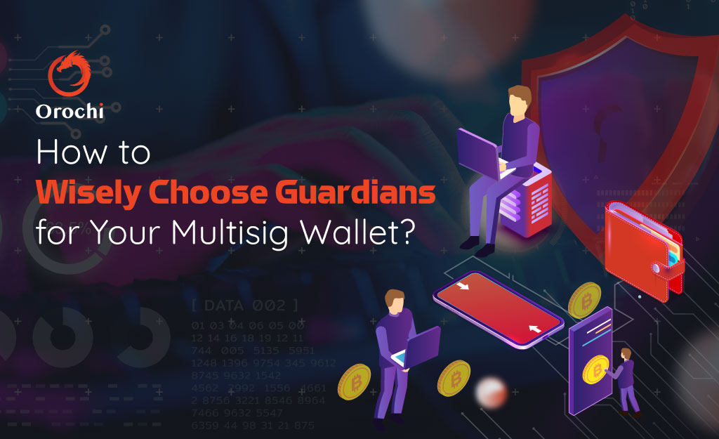 How-to-Wisely-Choose-Guardians-for-Your-Multisig-Wallet