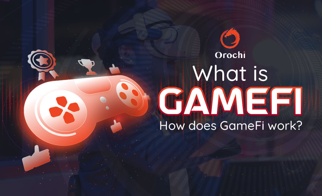 What is GameFi? How does GameFi work?