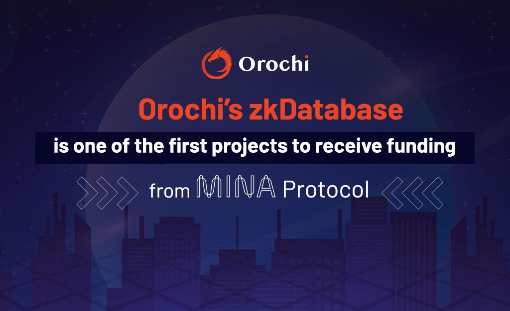 Orochi’s zkDatabase is one of the first projects to receive funding from Mina Protocol