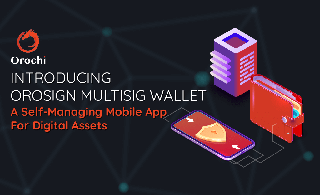 Introducing Orosign Multisig Wallet A Self Managing Mobile App For Digital Assets