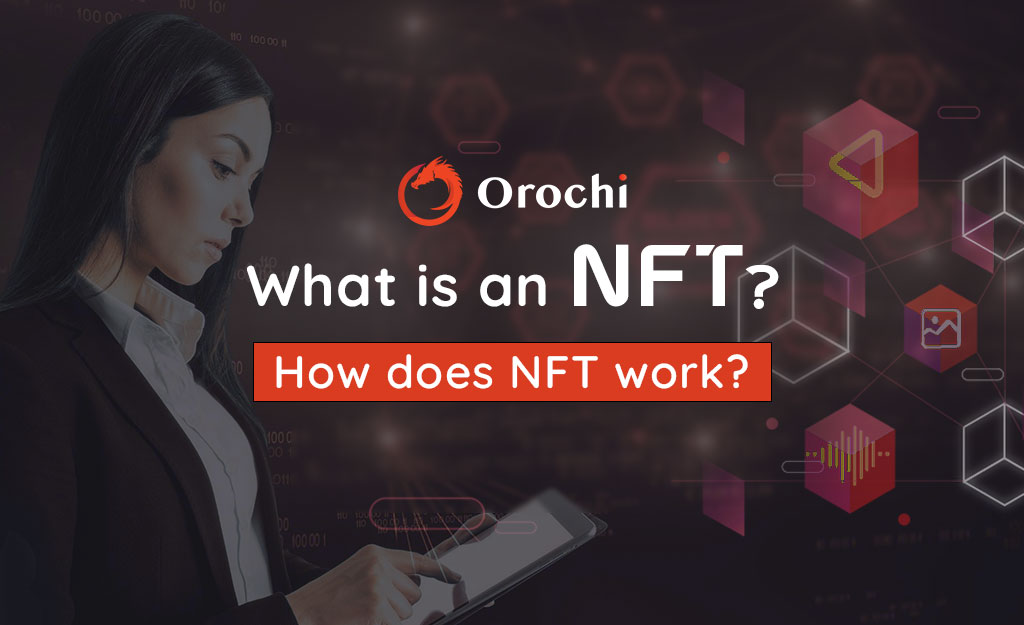 What is an NFT How does NFT work 