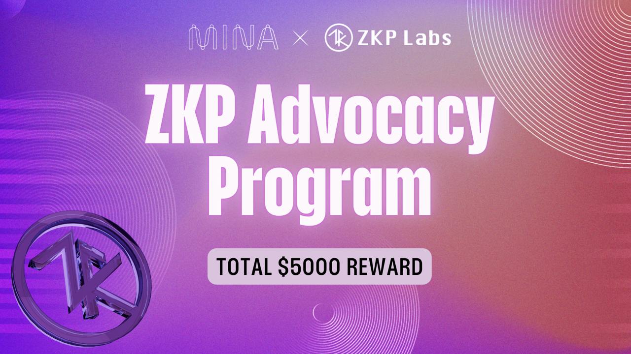 Announcing the ZKP Advocacy Program Powered by Mina Foundation: Your Path to Zero-Knowledge Mastery