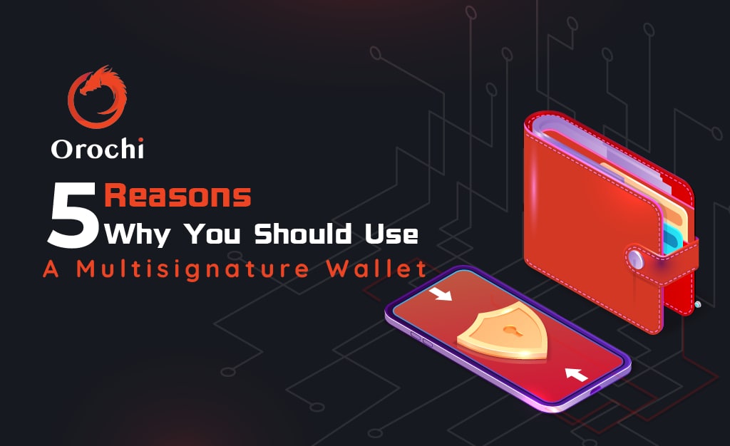 5 reasons why you should use a multisignature wallet