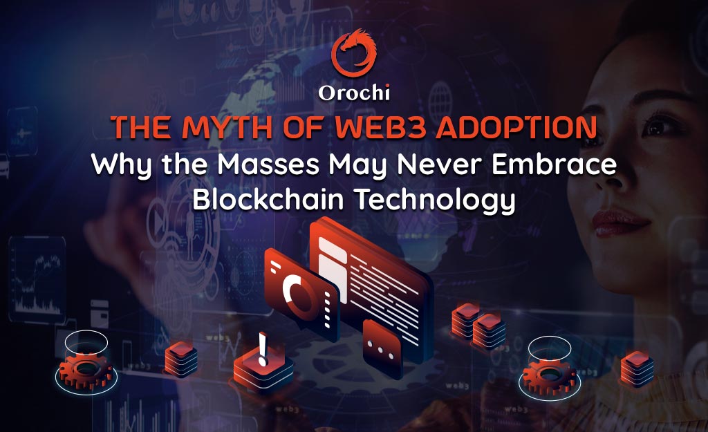 The-Myth-of-Web3-Adoption--Why-the-Masses-May-Never-Embrace-Blockchain-Technology