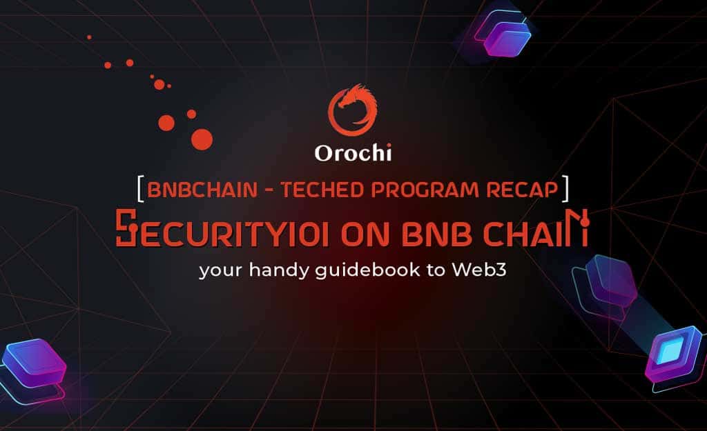 -BNBChain - TechEd Program Recap- Security101 on BNB Chain - your handy guidebook to Web3