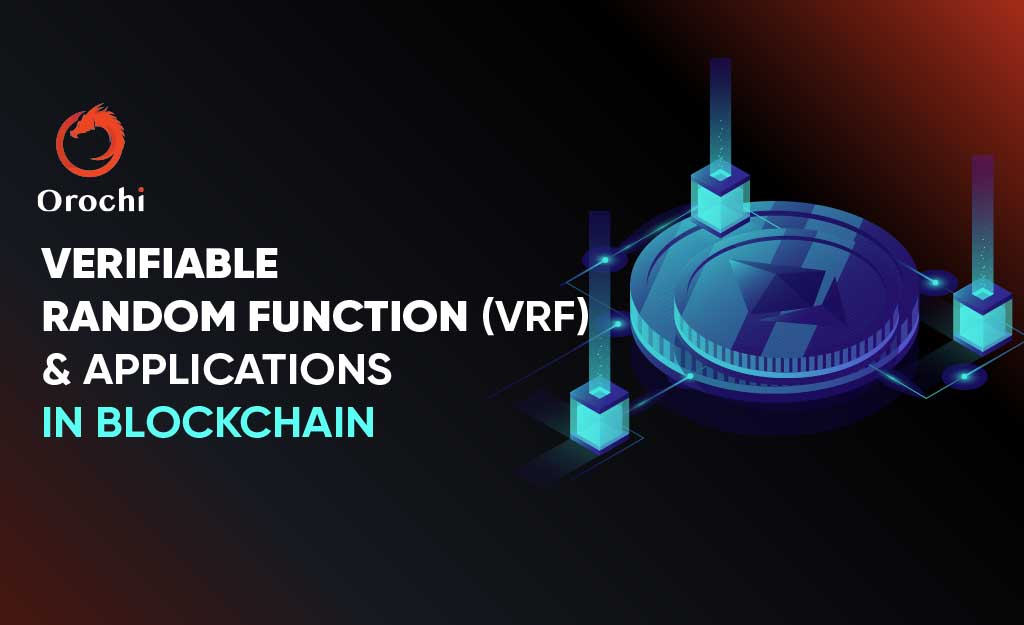 Verifiable Random Function (VRF) & Applications in Blockchain