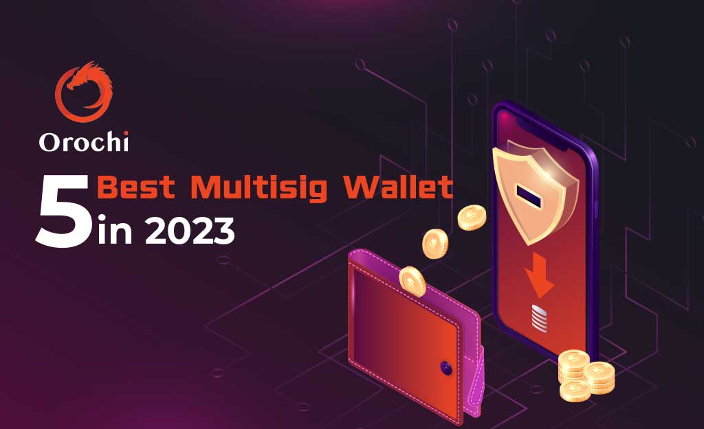 5 Best Multisig Wallet in 2023