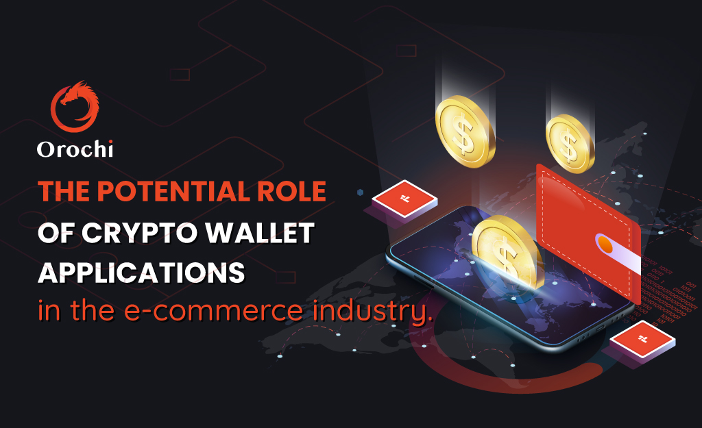 The potential role of crypto wallet applications in the e commerce