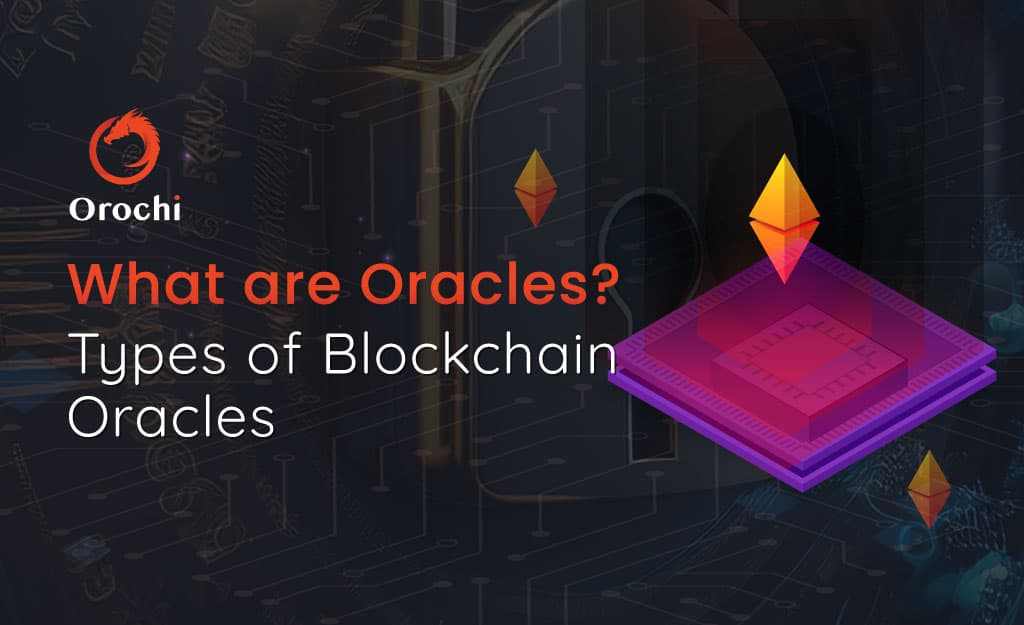 What are Oracles? Types of Blockchain Oracles