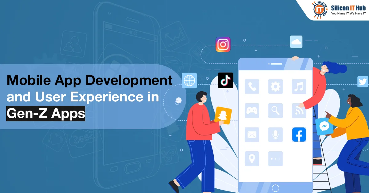 Key Features of Gen-Z Apps and UX Design Approach You Need to Know