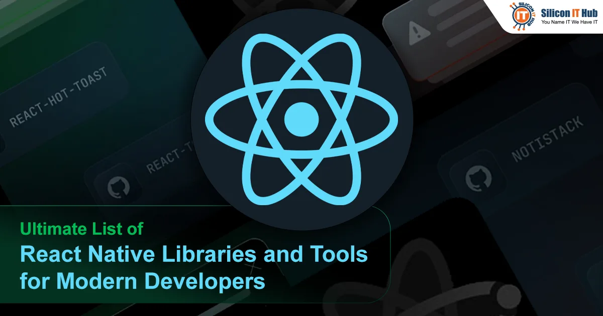 Top React Native Libraries and Tools Developers Should Know