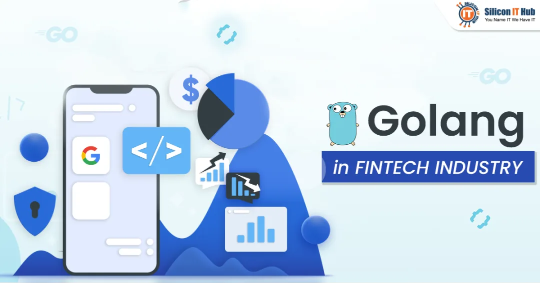 Golang for Fintech Software Development- Key Benefits You Need to Know