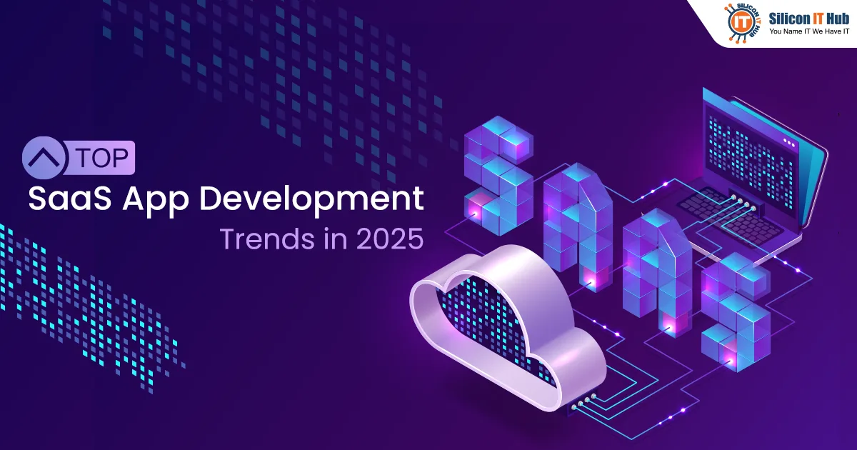 Top SaaS App Development Trends that can Dominate in 2025