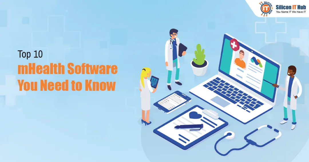 Top 10 mHealth Software You Need to Know for Better Patient Care