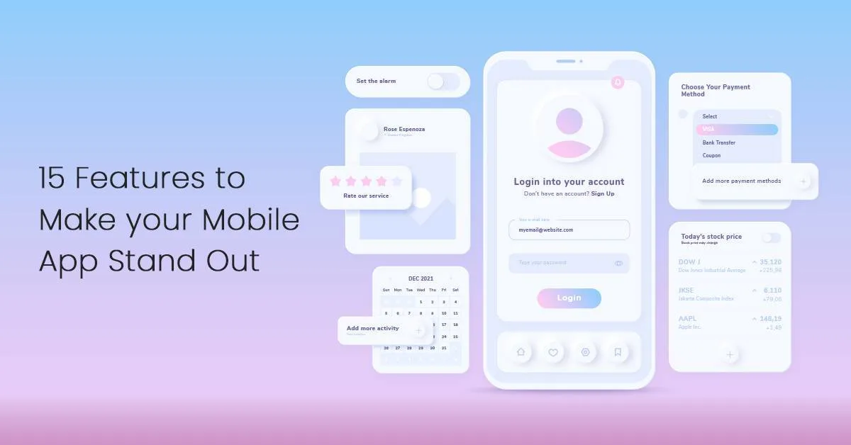15 Features to Make your Mobile App Stand Out