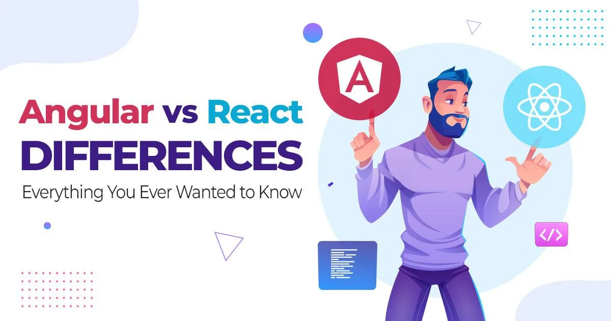 Angular vs React Differences - Everything You Ever Wanted to Know