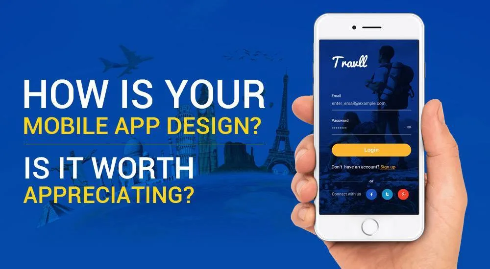 How Is Your Mobile App Design? Is it worth appreciating?