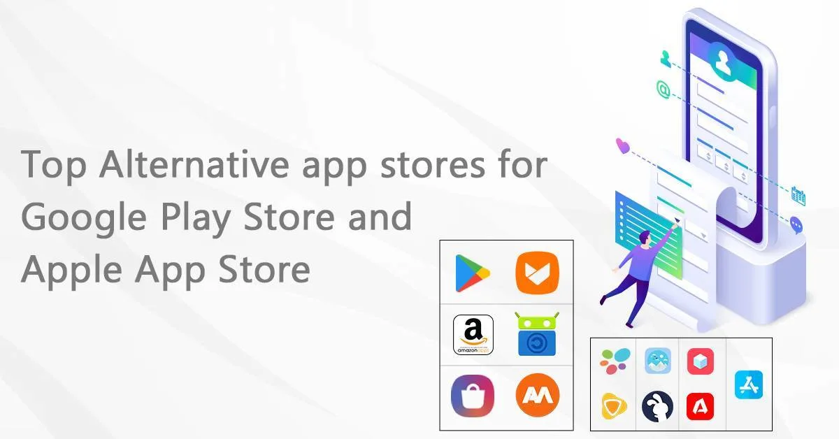 Top Alternative App Stores List For Android And iOS in 2024