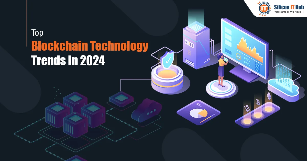 Top Blockchain Technology Trends for Businesses to Watch in 2024