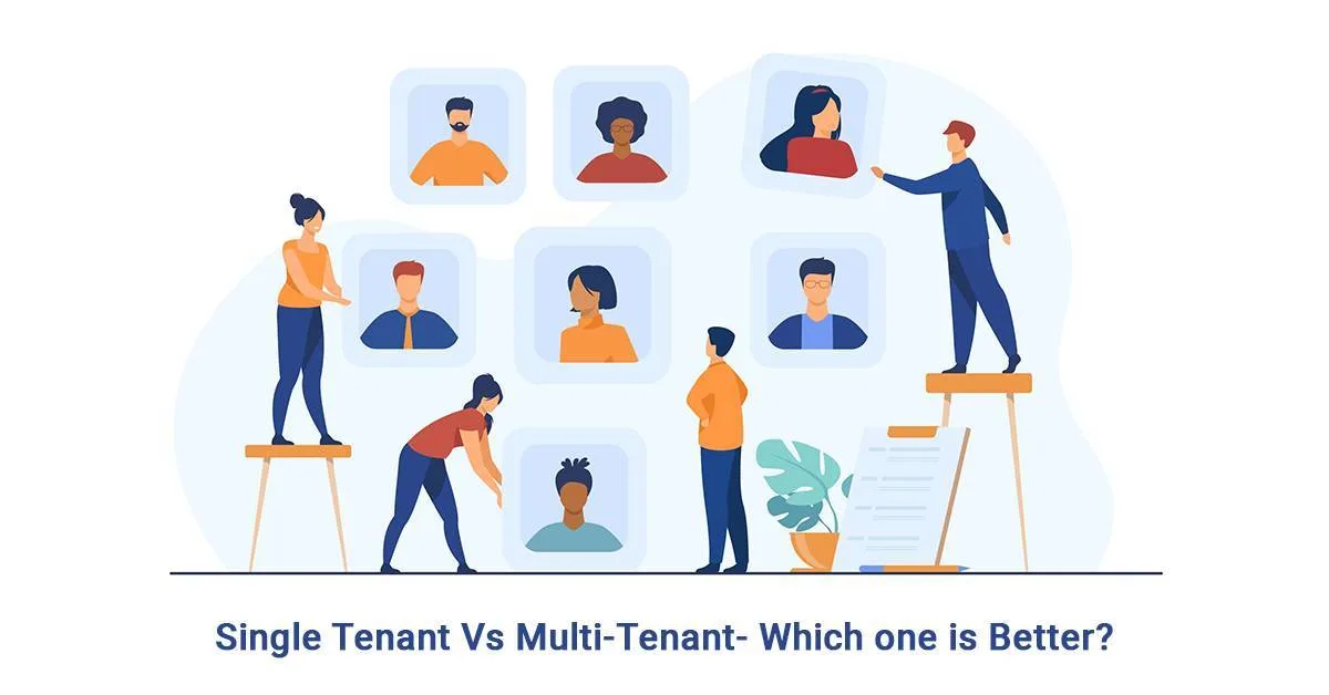 Single Tenant Vs Multi-Tenant- Which one is Better?