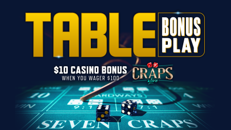 Get a $10 Casino Bonus when you wager $100 on any table game on live table game on Thursday, Saturday, Sunday, or Monday