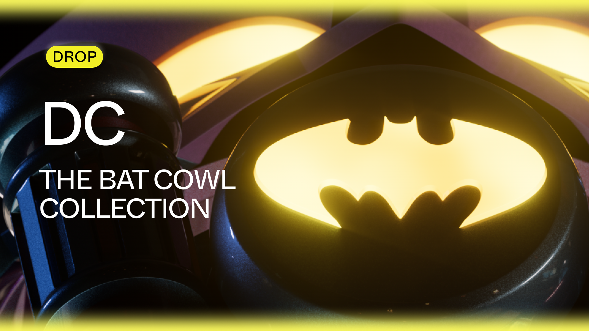 Claim Your DC Bat Cowl. Create Your Legacy.
