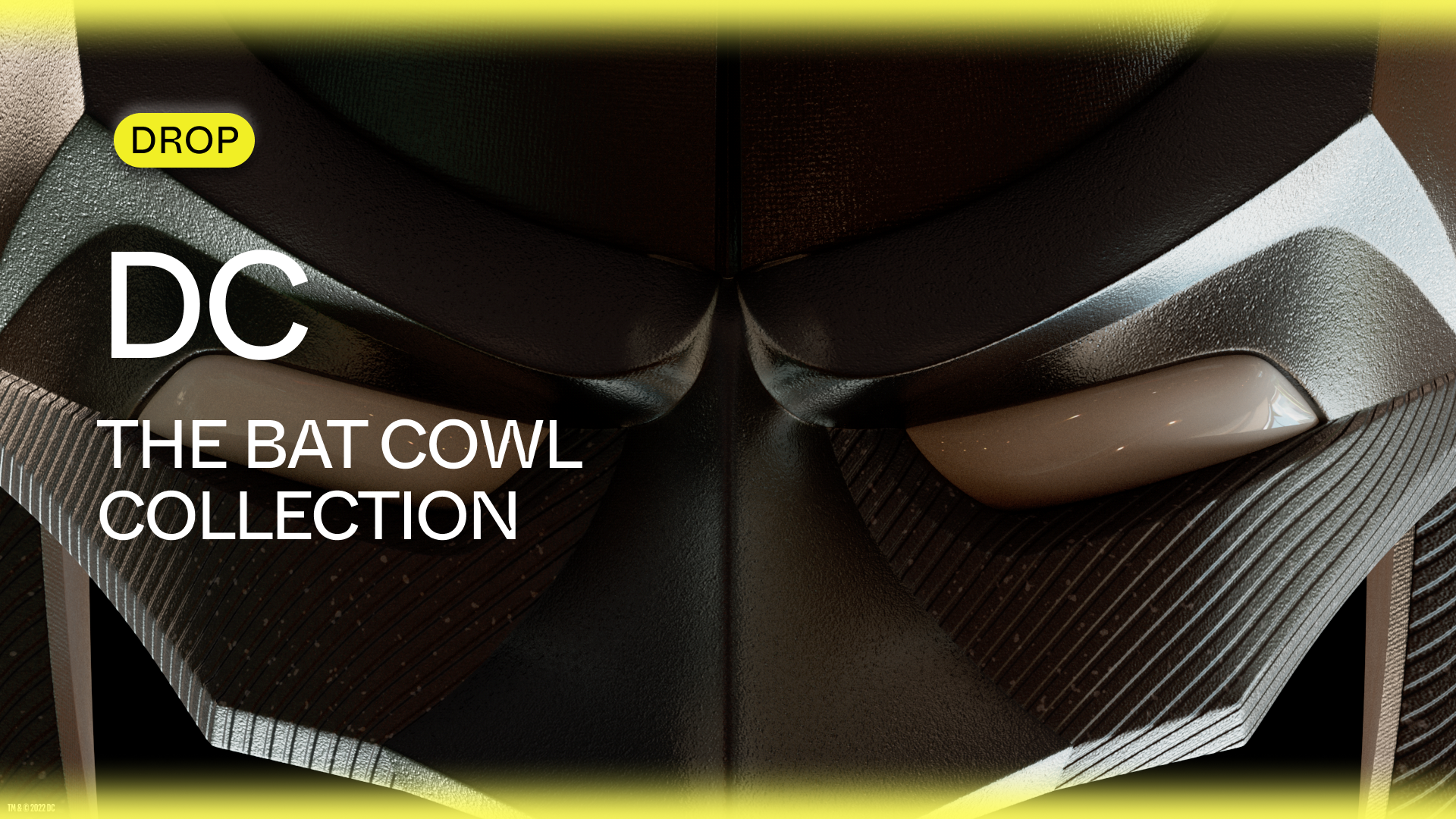 Introducing The DC Bat Cowl Collection.