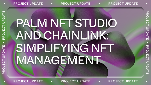 Palm NFT Studio and Chainlink Labs: Simplifying NFT Management.