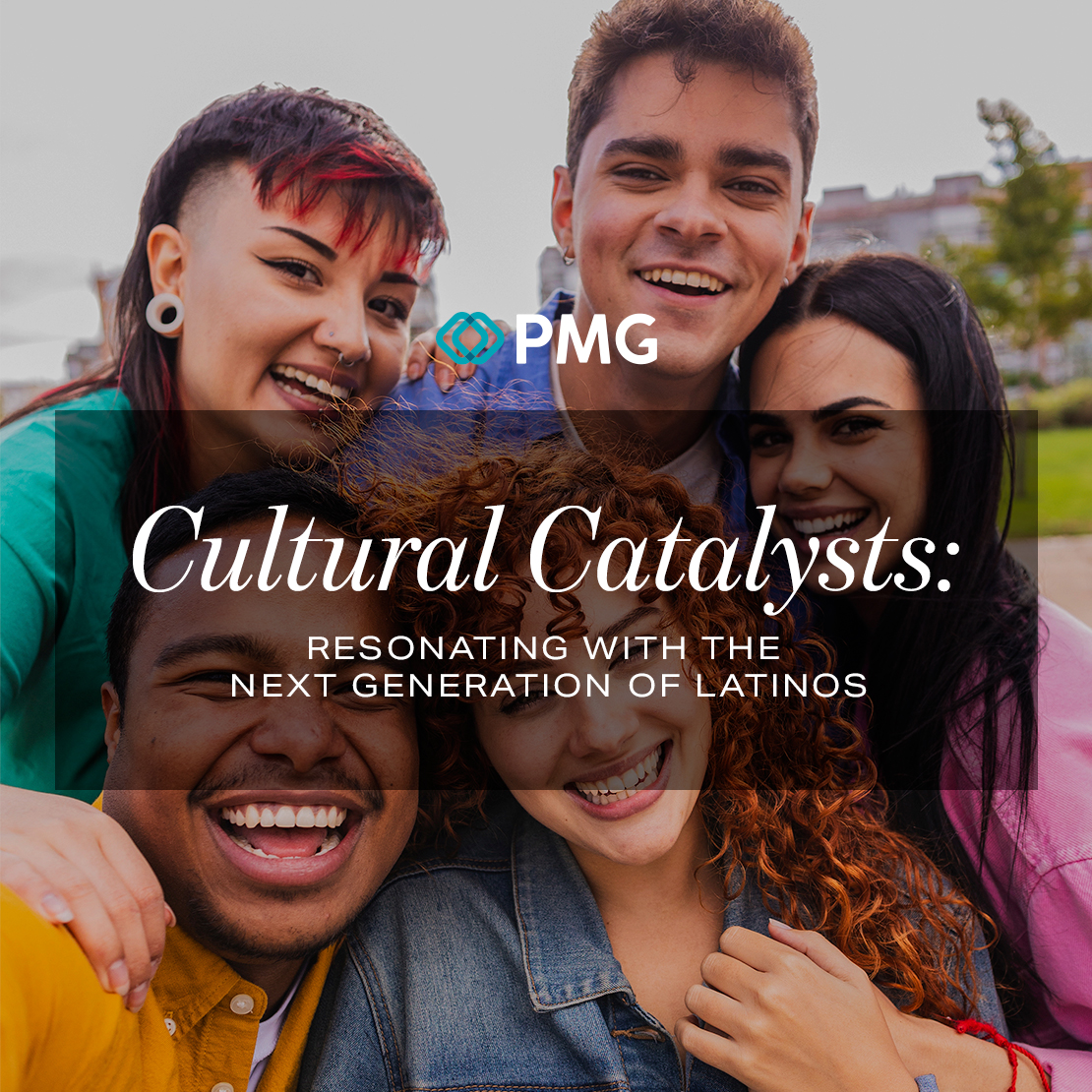 Cultural Catalysts Report: Resonating with the Next Generation of Latinos