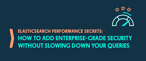 Elasticsearch Performance Secrets