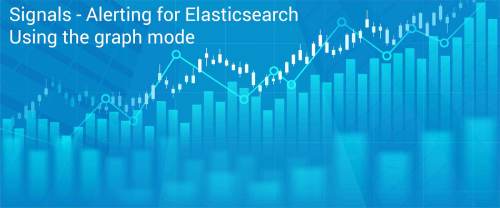 Alerting for Elasticsearch - Signals Graph Mode
