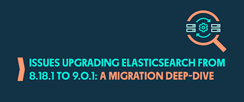 Resolving Elasticsearch 9.0.1 Upgrade Issues with Custom Plugin Compatibility