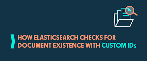 How Elasticsearch Checks for Document Existence with Custom IDs