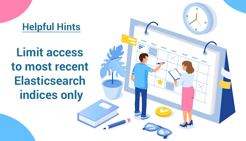 Search Guard Helpful Hints: Limit access to most recent Elasticsearch indices
