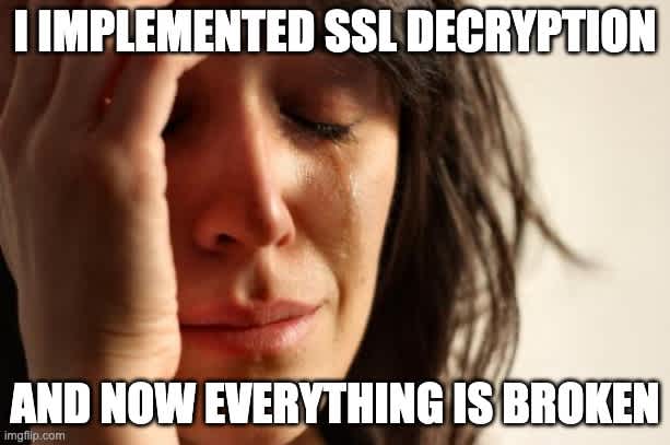 SSL Decryption Woes