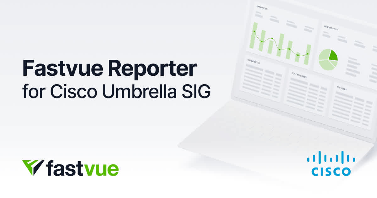 Fastvue Reporter for Cisco Umbrella SIG Fastvue Reporter for Cisco Umbrella SIG