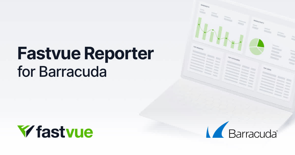 Fastvue Reporter for Barracuda Fastvue Reporter for Barracuda